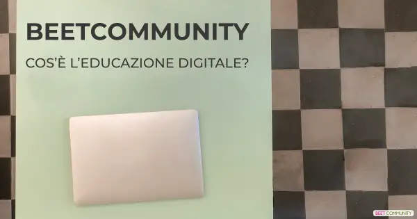 Cos’è l’Educazione Digitale?
