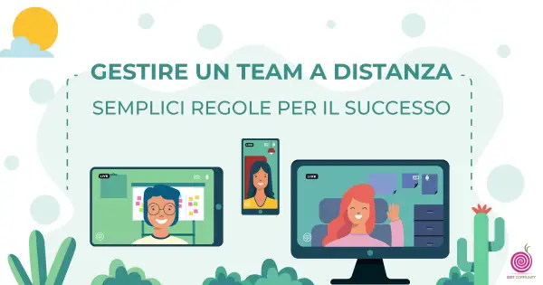 Gestire un team a distanza: semplici regole per il successo
