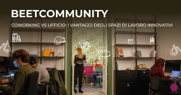 Coworking vs Office: The Advantages of Renting an Innovative Workspace