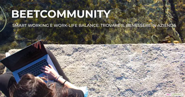 Smart working and work-life balance: a perfect match